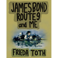 James Bond Route 9 and Me