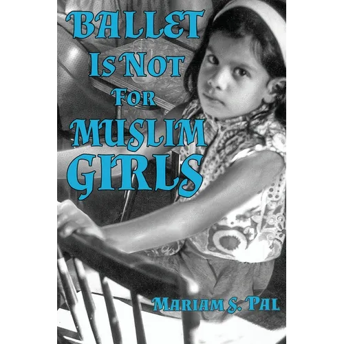 Ballet Is Not For Muslim Girls