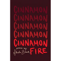 Cinnamon Fire