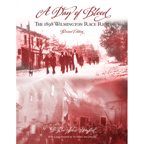 A Day of Blood: The 1898 Wilmington Race Riot