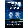 Whitehead and Teilhard: From Organism to Omega