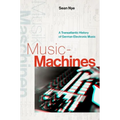 Music-Machines: A Transatlantic History of German Electronic Music