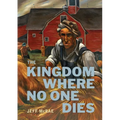 The Kingdom Where No One Dies