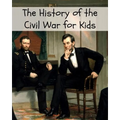 The History of the Civil War for Kids