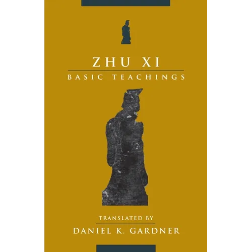 Zhu XI: Basic Teachings