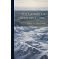 The Canadian Settlers' Guide