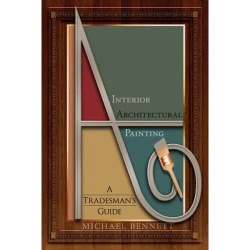 Interior Architectural Painting: A tradesman's guide