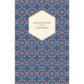 Dramatic Works of Lord Byron; Including Manfred, Cain, Doge of Venice, Sardanapalus, and The Two Foscari, Together With His Hebrew Melodies and Other