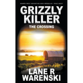 Grizzly Killer: The Crossing