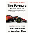 The Formula: How Rogues, Geniuses, and Speed Freaks Reengineered F1 Into the World's Fastest-Growing Sport