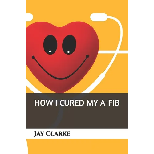 How I Cured My A-Fib