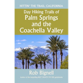 Day Hiking Trails of Palm Springs and the Coachella Valley