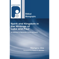 Spirit and Kingdom in the Writings of Luke and Paul