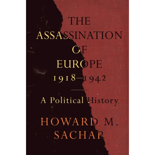 The Assassination of Europe, 1918-1942: A Political History
