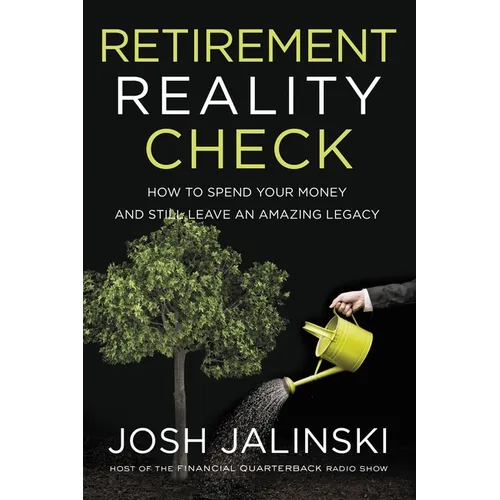 El Retirement Reality Check: How to Spend Your Money and Still Leave an Amazing Legacy