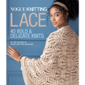Vogue(r) Knitting Lace: 40 Bold & Delicate Knits