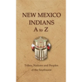 New Mexico Indians A To Z