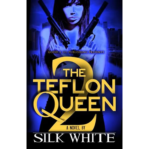 The Teflon Queen PT 2