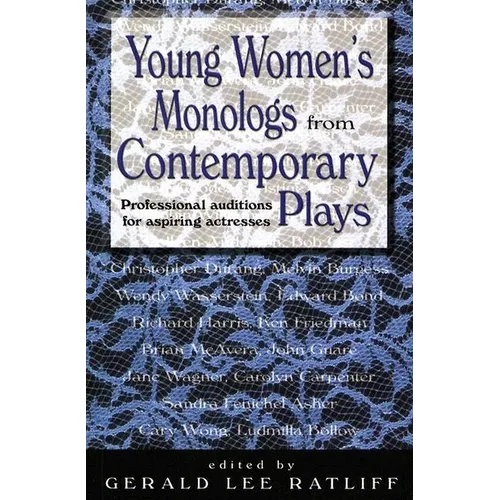 Young Women's Monologues from Contemporary Plays: Professional Auditions for Aspiring Actresses