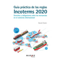 Guía práctica de las reglas Incoterms 2020. Derechos y obligaciones sobre las mercancías en el comercio internacional