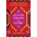 Silver, Sword, and Stone: Three Crucibles in the Latin American Story