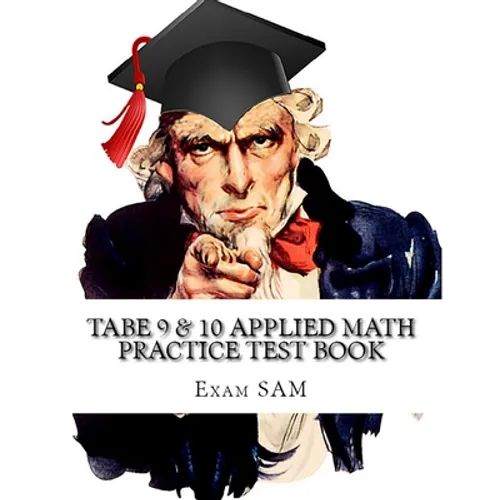 TABE 9 & 10 Applied Math Practice Test Book: Study Guide with 400 TABE Math Questions for Levels E, M, D, and A