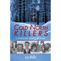 Cold North Killers: Canadian Serial Murder