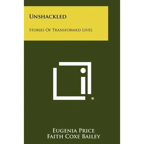 Unshackled: Stories of Transformed Lives