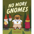 No More Gnomes