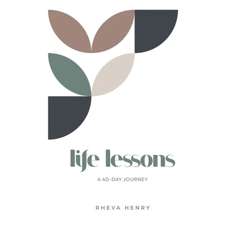 Life Lessons: A 40 Day Journey