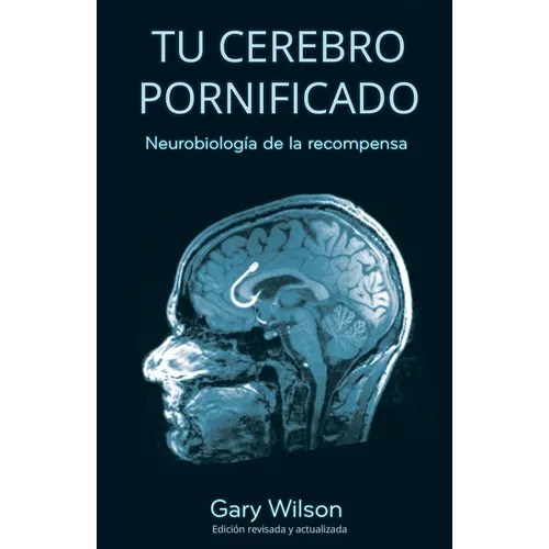 Tu Cerebro Pornificado: Neurobiología de la recompensa