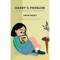 Daddy's Problem: A short story to help children gain an understanding of addiction