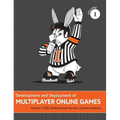 Development and Deployment of Multiplayer Online Games, Vol. I: GDD, Authoritative Servers, Communications