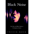 Black Noise: Rap Music and Black Culture in Contemporary America