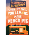 When Life Gives You Lemons, Make Peach Pie