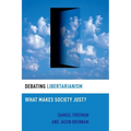 Debating Libertarianism: What Makes Society Just?