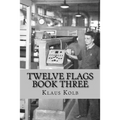 Twelve Flags Book Three: The Traveling Years