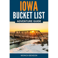 Iowa Bucket List Adventure Guide