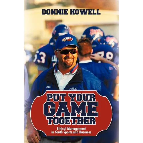 Put Your Game Together: Ethical Management in Youth Sports and Business
