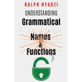 Understanding Grammatical Names and Functions