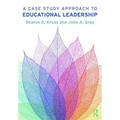 A Case Study Approach to Educational Leadership