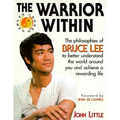 The Warrior Within: The Philosophies of Bruce Lee