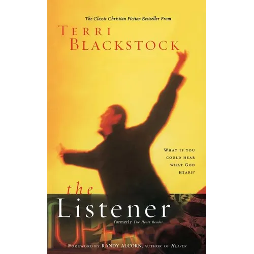 The Listener: What If You Could Hear What God Hears?