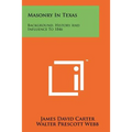 Masonry In Texas: Background, History And Influence To 1846