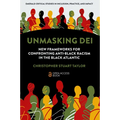 Unmasking Dei: New Frameworks for Confronting Anti-Black Racism in the Black Atlantic