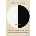 Lifting the Veil of Mental Illness: An Approach to Anthroposophical Psychology