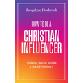 How to Be a Christian Influencer: Making Social Media a Social Ministry