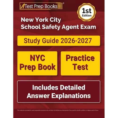 New York City School Safety Agent Exam Study Guide: NYC Prep Book and Practice Test [Includes Detailed Answer Explanations]