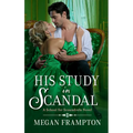 His Study in Scandal: A School for Scoundrels Novel