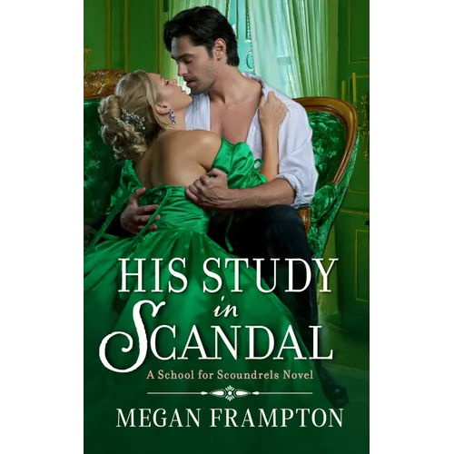 His Study in Scandal: A School for Scoundrels Novel